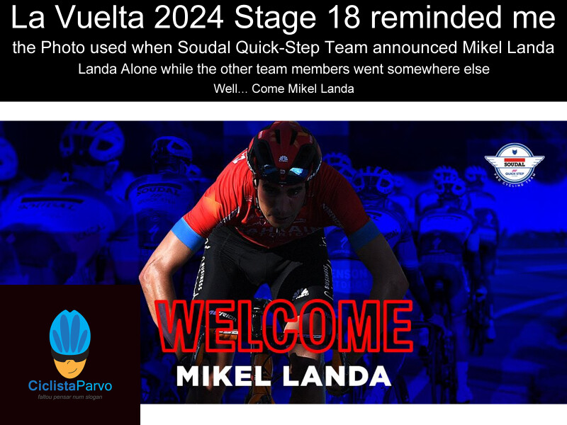 La Vuelta 2024 Stage 18 reminded me the Photo used when Soudal Quick-Step Team announced Mikel Landa