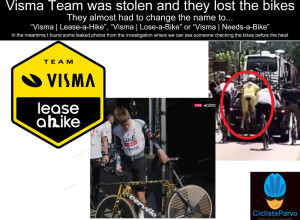 Visma Team was stolen and they lost the bikes They almost had to change the name to... "Visma | Lease-a-Hike"